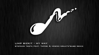 Limp Bizkit  My Way Stefano Testa DrumnBass Remix ft Tapesi amp Meson [upl. by Inoue]