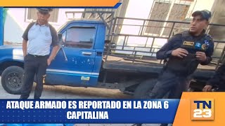 Ataque armado es reportado en la zona 6 capitalina [upl. by Auos]