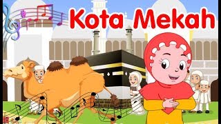 Kota Mekah  Diva Bernyanyi  Lagu Anak Channel [upl. by Zosema882]