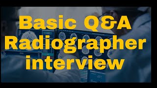 RADIOGRAPHER BASIC INTERVIEW  QampA  PART 1  ASIF MALIK [upl. by Gagne]