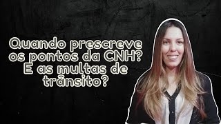 QUANDO PRESCREVE OS PONTOS DA CNH E AS MULTAS DE TRÂNSITO [upl. by Ynos]