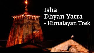 Isha Dhyan Yatra  Himalayan Trek [upl. by Asseret]