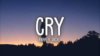 Parker Jack  CRY Lyrics [upl. by Arretnahs883]