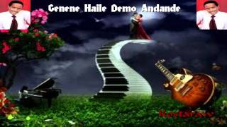 Genene HaileDemo Andande [upl. by Enylcaj]