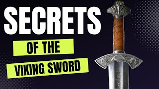 Viking Swords Unveiling the Mysterious Weapon [upl. by Publias]