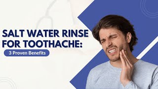 Salt Water Rinse for Toothache 3 Proven Benefits [upl. by Eiuqnimod184]