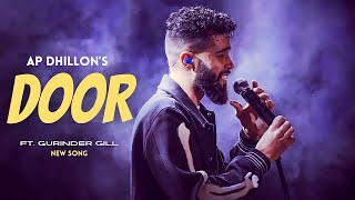 AP Dhillon  Door New Song Gurinder Gill  Shinda Kahlon  Punjabi Song  AP Dhillon New Song [upl. by Turnbull]