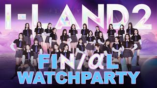 『ILAND2 Na』FINAL ウォッチパーティ [upl. by Khan344]