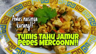 KAMU BAKALAN KETAGIHAN MAKAN TAHU JIKA DI OLAH SEPERTI INI  TUMIS TAHU JAMUR BUMBU PEDAS MERCON [upl. by Kernan]