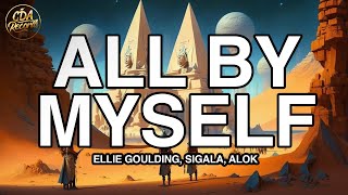 Ellie Goulding Sigala Alok  All By Myself Lyrics [upl. by Blau484]