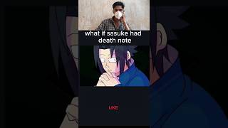 If Sasuke had death note ☠️reaction [upl. by Doelling]