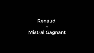 Renaud  Mistral Gagnant [upl. by Eneloc]