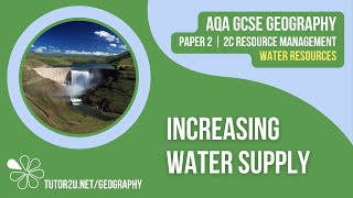 Increasing Water Supply  AQA GCSE Geography  Water 4 [upl. by Ainehta447]