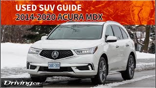 20142020 Acura MDX Used Guide  Drivingca [upl. by Grevera]