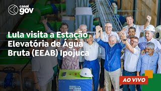 🔴 Lula visita a Estação Elevatória de Água Bruta EEAB Ipojuca [upl. by Rondon332]