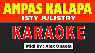 KARAOKE LAGU MANADO AMPAS KALAPA  ISTY JULISTRY [upl. by Nauqaj]