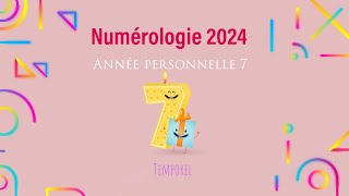 Numérologie 2024 Année personnelle 7 [upl. by Ardelia581]