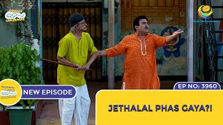 NEW Ep 3960  Jethalal Phas Gaya  Taarak Mehta Ka Ooltah Chashmah  तारक मेहता [upl. by Nylla32]