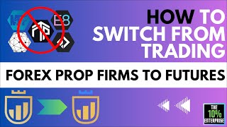 How To Switch From Trading Forex Prop Firms To Futures [upl. by Affay]