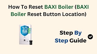 How To Reset BAXI Boiler BAXI Boiler Reset Button Location [upl. by Amla307]