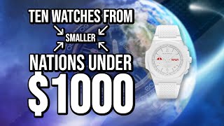 Ten Watches from Smaller Nations Under 1000 [upl. by Tezile308]