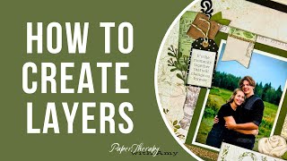 Creating Layers on Your Scrapbook Layout [upl. by Goren]