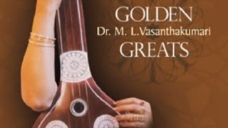 Golden Greats DrML Vasanthakumari Carnatic Classical Vocal [upl. by Aytida286]