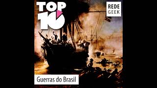 TOP 10 – Guerras do Brasil [upl. by Aerdnaxela]