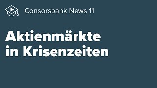 Consorsbank News  Aktienmärkte in Krisenzeiten [upl. by Perla794]