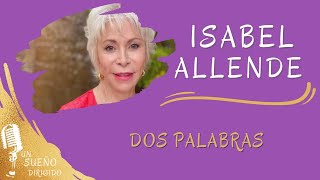 NARRACIÓN  Dos palabras de ISABEL ALLENDE AUDIO LIBROS en UN SUEÑO DIRIGIDOOtra forma de escuchar [upl. by Silvain850]