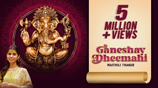 Ganeshay Dheemahi  Maithili Thakur  Ajay Atul  Ganesh Utsav Special [upl. by Chesna]