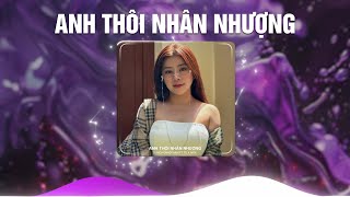 ANH THÔI NHÂN NHƯỢNG TD x MrK  DUNGHOANGPHAM  CHẲNG BUỒN TƯƠNG TƯ LÀM CHI REMIX HOT TIKTOK 2024 [upl. by Acirea]