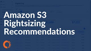 Amazon S3 Rightsizing Recommendations [upl. by Glaudia]