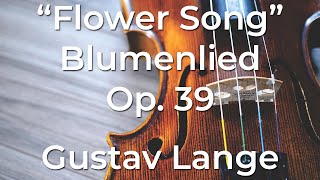 Flower Song Blumenlied Op 39 by Gustav Lange [upl. by Jessamine]