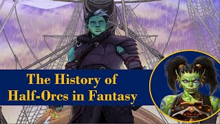 History of Half Orcs in Fantasy [upl. by Lavena23]