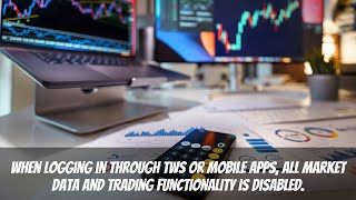 When logging in through TWS or Mobile Apps all Market Data and Trading functionality is disabled [upl. by Alian]