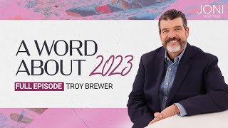 A Word About 2023 The Numerical amp Prophetic Significance of This New Year with Troy Brewer [upl. by Ahsinar104]