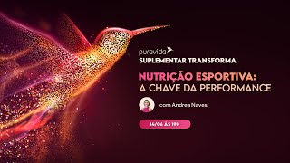 NUTRIÇÃO ESPORTIVA A CHAVE DA PERFORMANCE  Com Andreia Naves naturaltech [upl. by Parik]