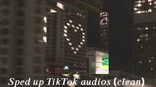 Clean Sped up TikTok audios [upl. by Aurie916]