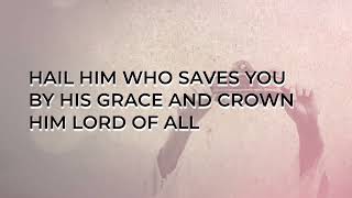 All Hail the Power of Jesus Name Lyric Video [upl. by Gerladina]