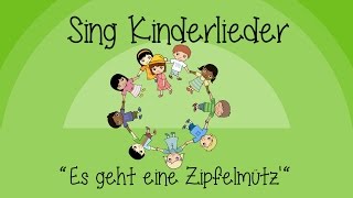 Es geht eine Zipfelmütz  Kinderlieder zum Mitsingen  Sing Kinderlieder [upl. by Niessuh]