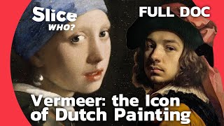 Johannes Vermeer The Forgotten Grand Master of Dutch Painting  SLICE WHO  FULL DOCUMENTARY [upl. by Lashondra]