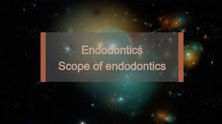 Scope of endodontics  Endodontics [upl. by Schiffman]