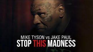 JAKE PAUL vs MIKE TYSON  STOP THIS MADNESS [upl. by Aiceila]