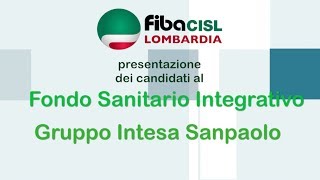 Candidati FIBA CISL Fondo Sanitario Integrativo Gruppo Intesa Sanpaolo [upl. by Rabelais680]