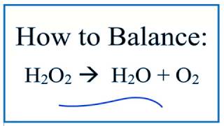 How to Balance H2O2  O2  H2O Decomposition of Hydrogen Peroxide [upl. by Eiznikcm]