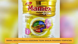 Mamil Gold formula 850gram tidak masuk pasaran tempatan [upl. by Pittel816]