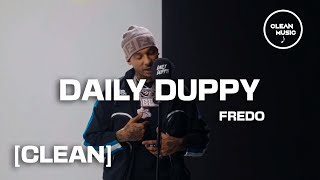 Fredo  Daily Duppy CLEAN [upl. by Allesor601]