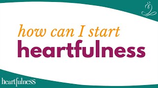 Watch How You Can Begin Your Journey With Heartfulness  Heartfulness App [upl. by Benni]