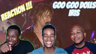 Goo Goo Dolls  Iris LIVE  REACTION [upl. by Saylor]